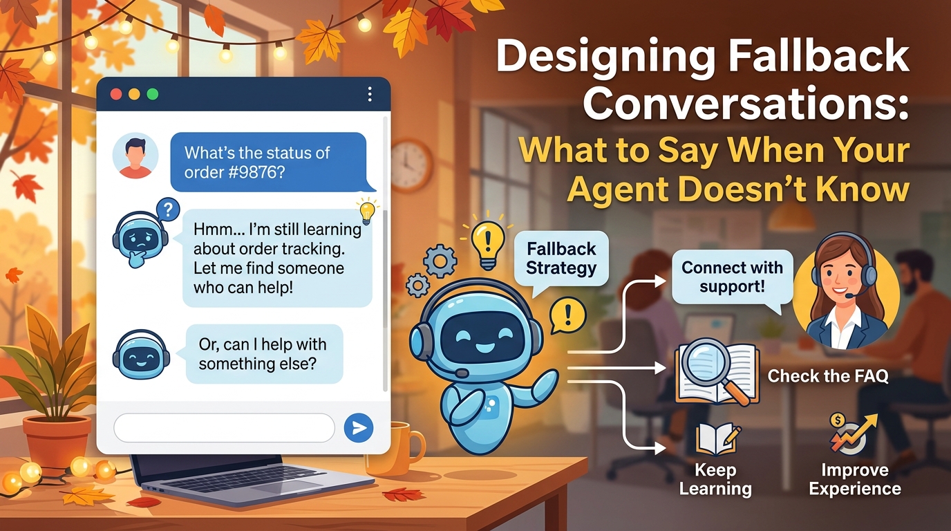 Designing Fallback Conversations: What to Say When Your Agent Doesn’t Know